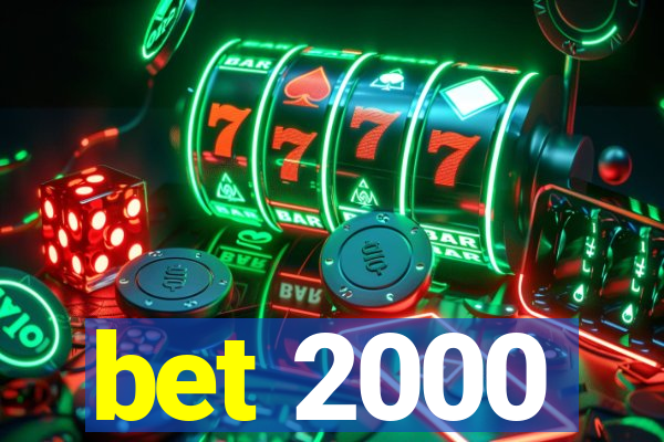 bet 2000